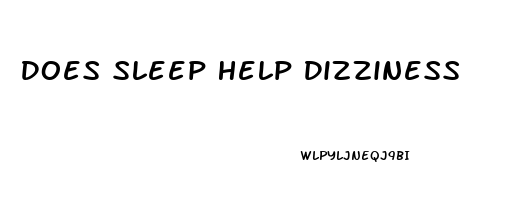 Does Sleep Help Dizziness