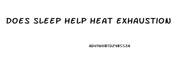 Does Sleep Help Heat Exhaustion