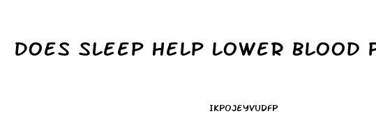 Does Sleep Help Lower Blood Pressure