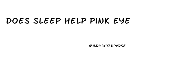 Does Sleep Help Pink Eye