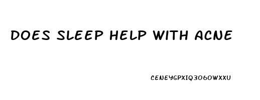 Does Sleep Help With Acne