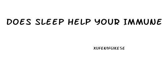 Does Sleep Help Your Immune System