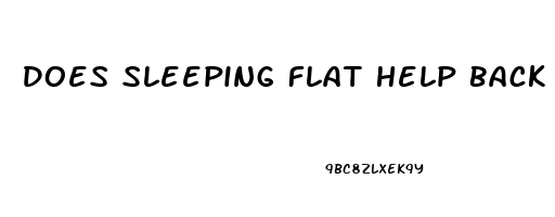 Does Sleeping Flat Help Back Pain