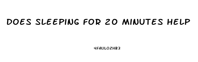 Does Sleeping For 20 Minutes Help