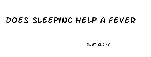 Does Sleeping Help A Fever