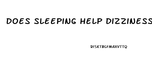 Does Sleeping Help Dizziness