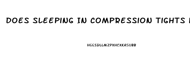 Does Sleeping In Compression Tights Help Recovery