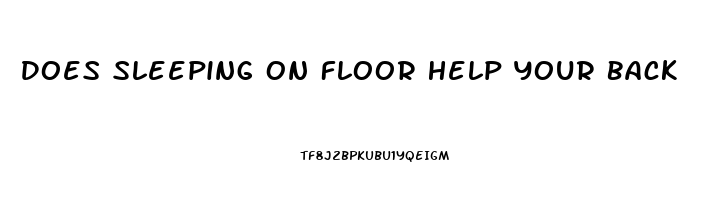 Does Sleeping On Floor Help Your Back