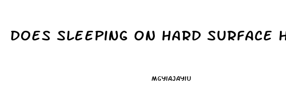 Does Sleeping On Hard Surface Help Back Pain