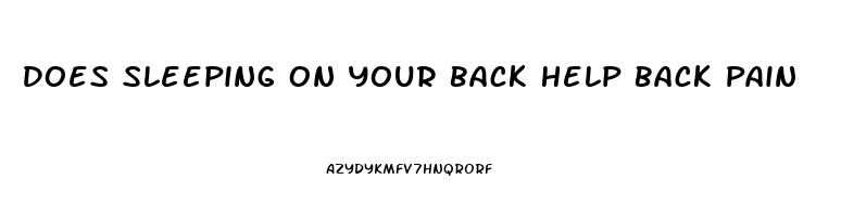 Does Sleeping On Your Back Help Back Pain