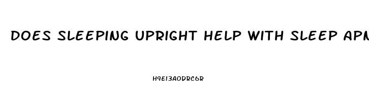 Does Sleeping Upright Help With Sleep Apnea