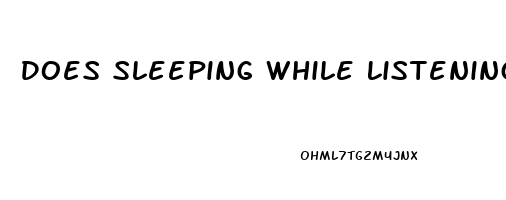 Does Sleeping While Listening To Something Help You Learn It