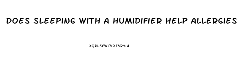 Does Sleeping With A Humidifier Help Allergies