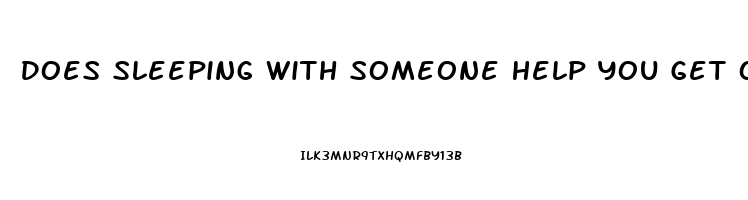 Does Sleeping With Someone Help You Get Over An Ex