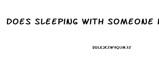 Does Sleeping With Someone Help You Sleep Better