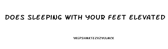 Does Sleeping With Your Feet Elevated Help