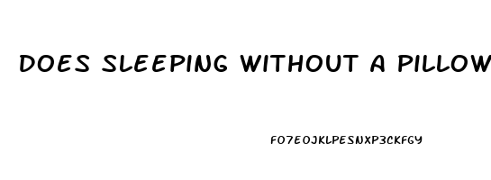 Does Sleeping Without A Pillow Help Snoring