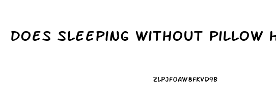 Does Sleeping Without Pillow Help Back Pain