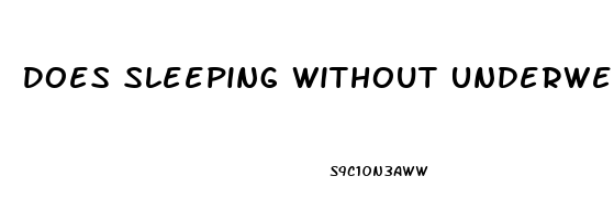 Does Sleeping Without Underwear Help Odor