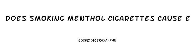 Does Smoking Menthol Cigarettes Cause Erectile Dysfunction