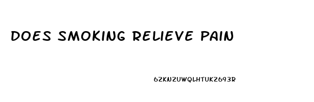 Does Smoking Relieve Pain