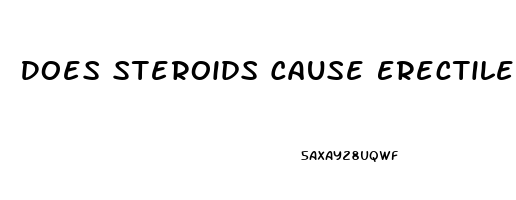 Does Steroids Cause Erectile Dysfunction