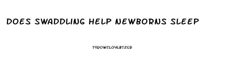 Does Swaddling Help Newborns Sleep