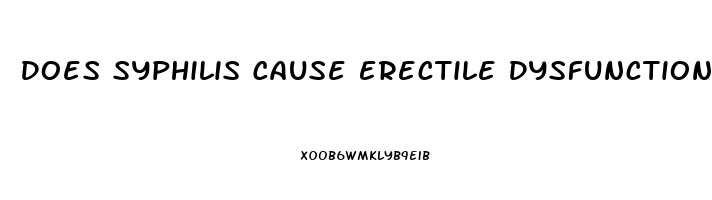 Does Syphilis Cause Erectile Dysfunction