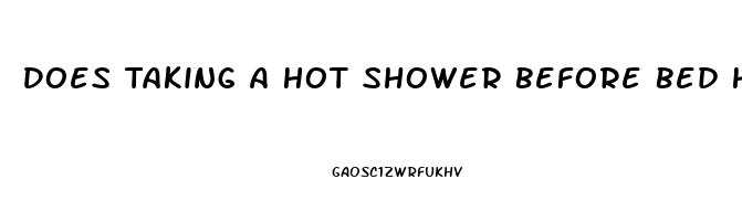 Does Taking A Hot Shower Before Bed Help You Sleep