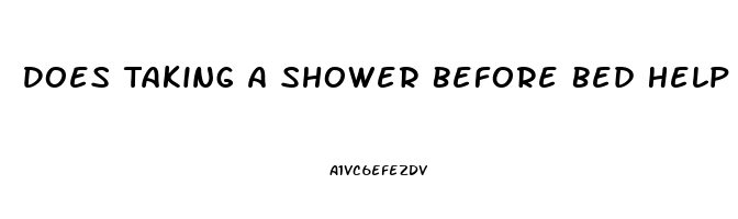 Does Taking A Shower Before Bed Help You Sleep