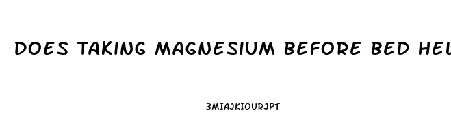 Does Taking Magnesium Before Bed Help You Sleep