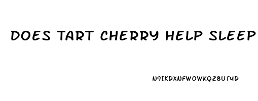 Does Tart Cherry Help Sleep