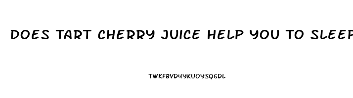 Does Tart Cherry Juice Help You To Sleep