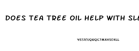 Does Tea Tree Oil Help With Sleep