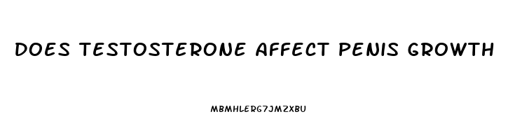 Does Testosterone Affect Penis Growth