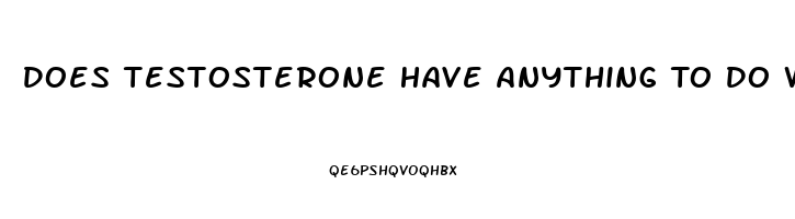 Does Testosterone Have Anything To Do With Erectile Dysfunction