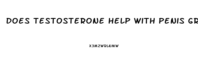 Does Testosterone Help With Penis Growth