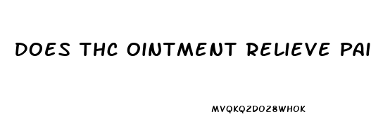 Does Thc Ointment Relieve Pain