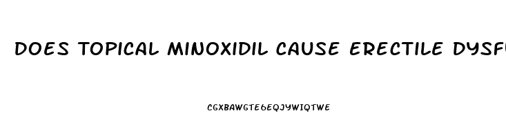 Does Topical Minoxidil Cause Erectile Dysfunction