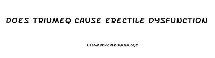 Does Triumeq Cause Erectile Dysfunction