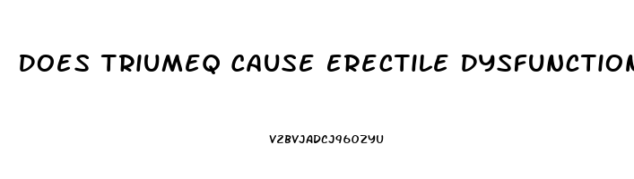 Does Triumeq Cause Erectile Dysfunction