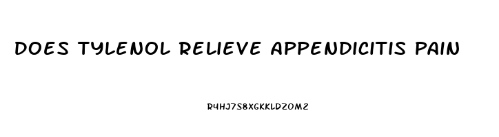 Does Tylenol Relieve Appendicitis Pain