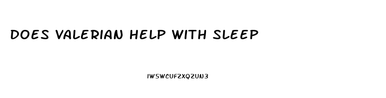 Does Valerian Help With Sleep