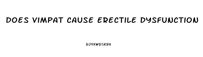 Does Vimpat Cause Erectile Dysfunction