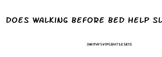 Does Walking Before Bed Help Sleep
