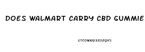 Does Walmart Carry Cbd Gummies