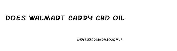 Does Walmart Carry Cbd Oil