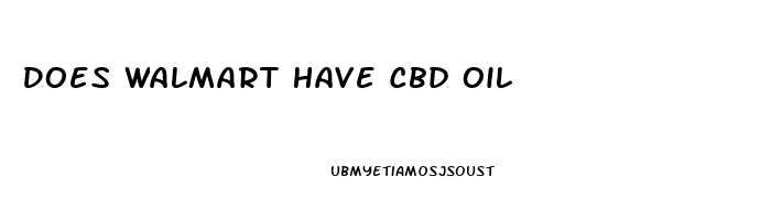 Does Walmart Have Cbd Oil