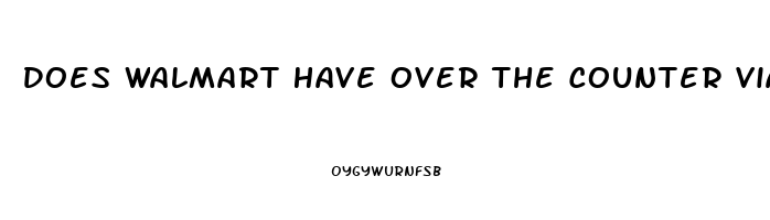 Does Walmart Have Over The Counter Viagra