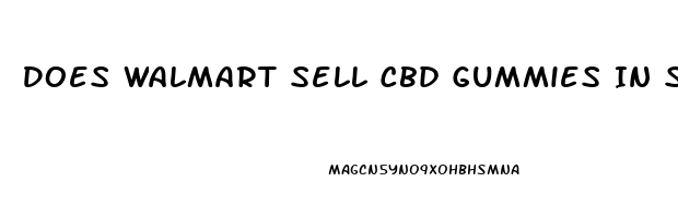 Does Walmart Sell Cbd Gummies In Store